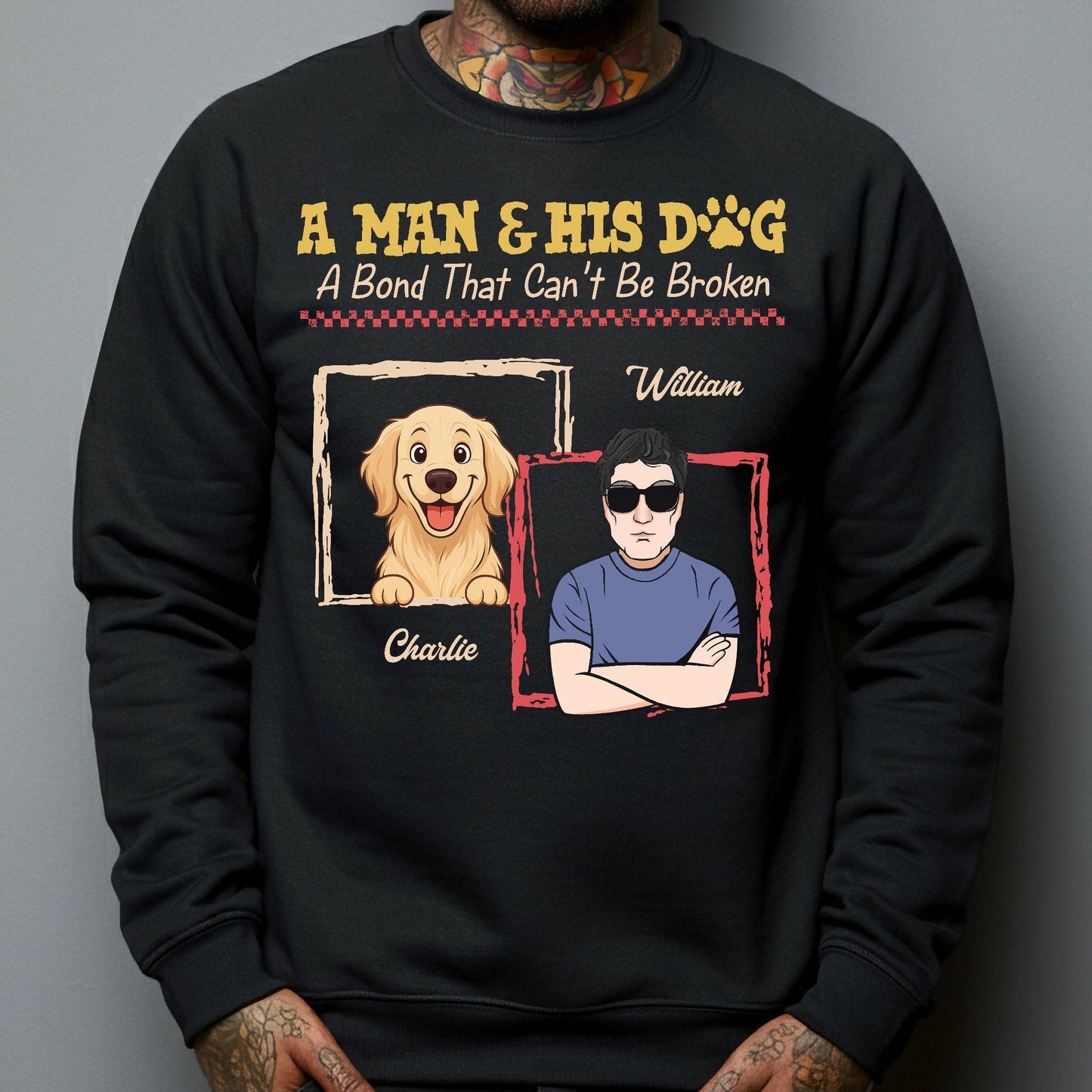 A Man & His Dogs A Bond That Can't Be Broken - Personalized Shirt