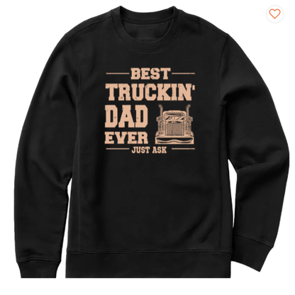 Best Truckin' Dad Ever Just Ask - Personalized Shirt