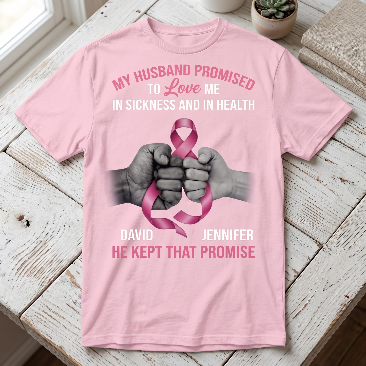 My Husband Promised To Love Me He Kept That Promise Cancer T Shirt, Personalized Couple Gift