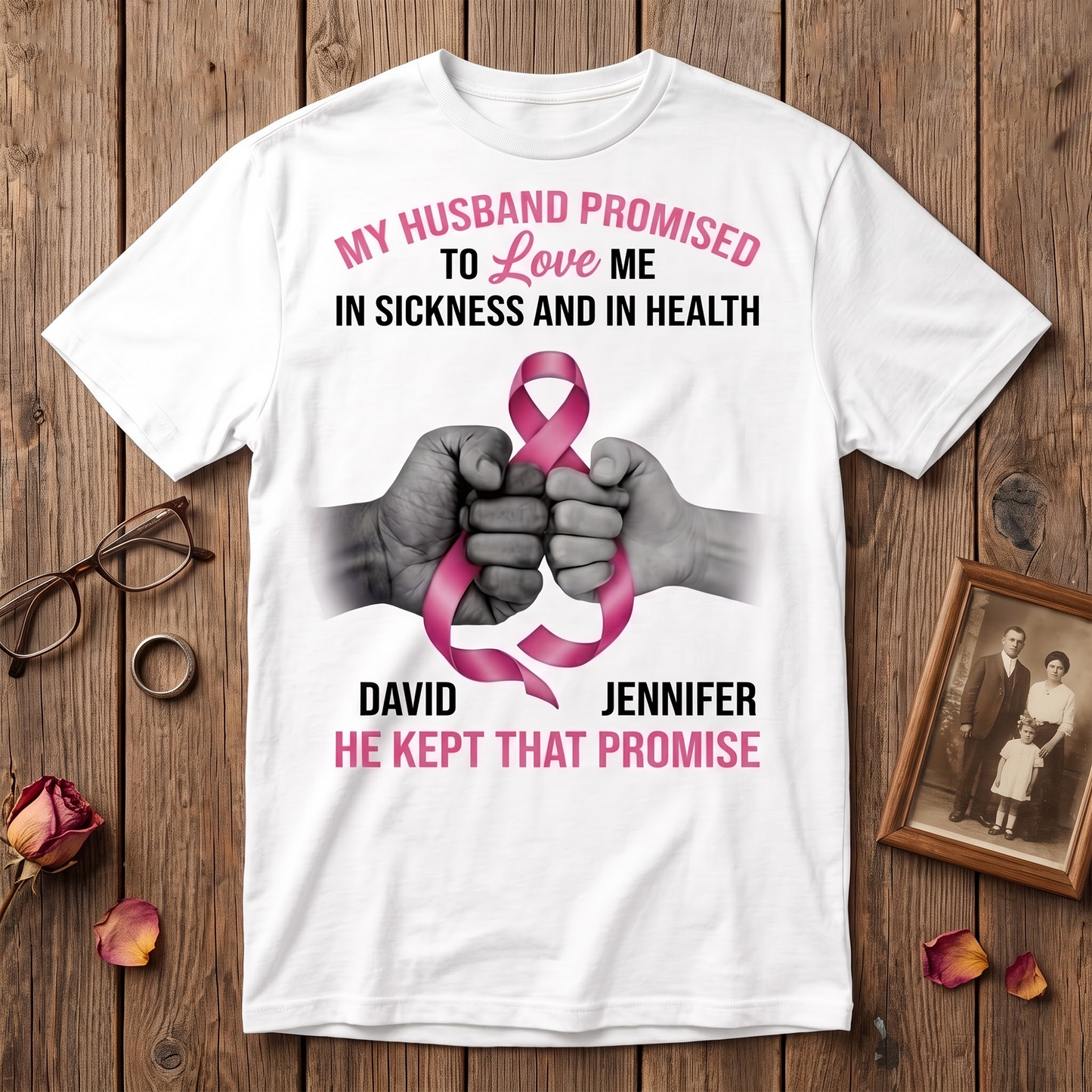 My Husband Promised To Love Me He Kept That Promise Cancer T Shirt, Personalized Couple Gift
