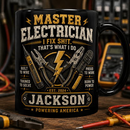 Personalized Master Electrician Mug – I Fix Sh!T That's What I Do – Custom Name Coffee Mug Gift for Electrician