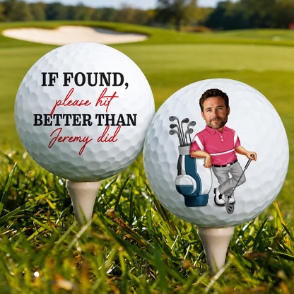 Personalized Funny Golf Ball with Photo Cartoon, If Found Please Hit Better Quote, Unique Gift for Golfers