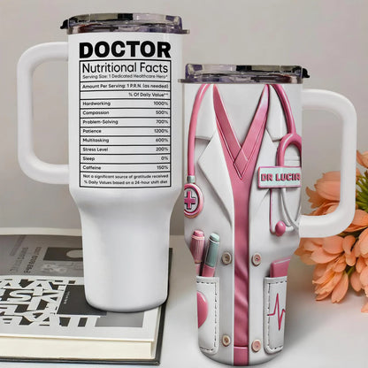 Nutritional Facts For Dedicated Healthcare Heroes,Personalized 40oz Tumbler With Straw,Gift For Healthcare Workers