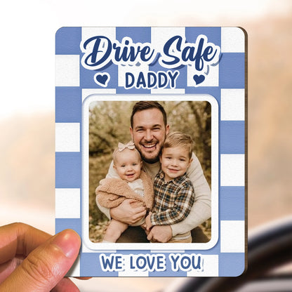 Drive Safe, Dad, Daddy, Grandpa - Personalized Car Visor Clip