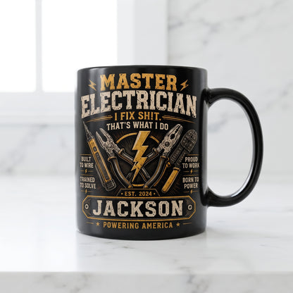 Personalized Master Electrician Mug – I Fix Sh!T That's What I Do – Custom Name Coffee Mug Gift for Electrician