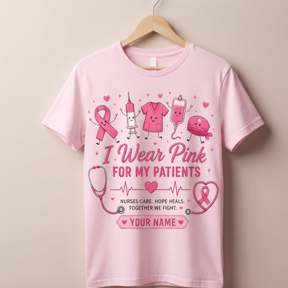 Personalized Breast Cancer Awareness Nurse Shirt – I Wear Pink For My Patients