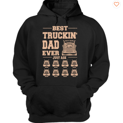 Best Truckin' Dad Ever Just Ask - Personalized Shirt