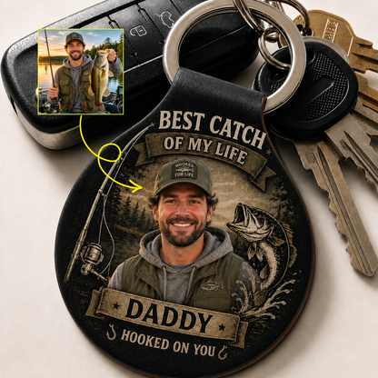 Custom Photo Best Catch Of My Life Daddy, Personalized Fishing Gift Leather Keychain