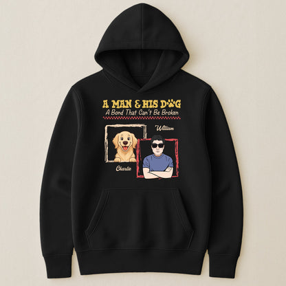 A Man & His Dogs A Bond That Can't Be Broken - Personalized Shirt