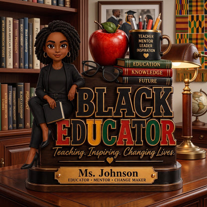 Black Educator by Popular Demand - Personalized 2-Layered Wooden Plaque - Back to School Decor for Male Teacher