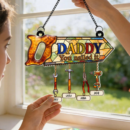 Daddy You Nailed It - Personalized Suncatcher - Father's Day Gift for Dad, Husband